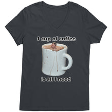 A charcoal v-neck coffee shirt with an image of a person swimming in a large white cup of coffee, with the text '1 CUP OF COFFEE IS ALL I NEED' below the image.