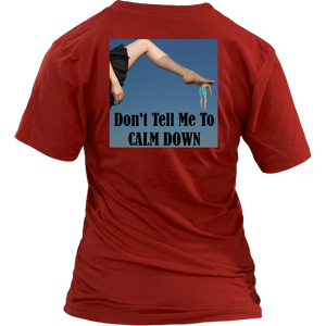 Don't Tell Me To Calm Down Tshirt Crushes Him Underfoot