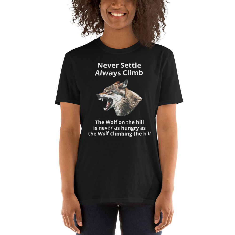 Motivational T-Shirt - The Wolf on the hill is never as hungry as the Wolf climbing the hill